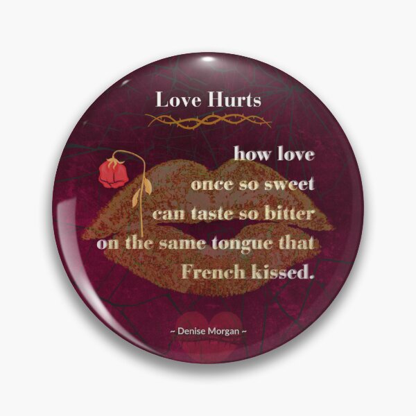 Item preview, Love Hurts, poem design, by Denise Morgan. designed and sold by Art With Impact – Statement Art & Apparel for Deep Thinkers.