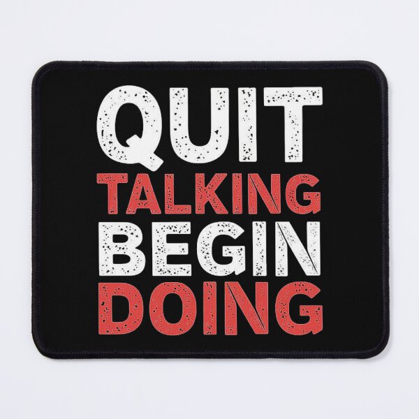 Item preview, Quit Talking, Begin Doing - Motivational Quote for Action, Inspirational Gift for Men, Women, Friends, and Family designed and sold by love3617.