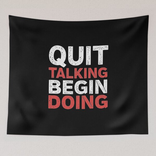 Item preview, Quit Talking, Begin Doing - Motivational Quote for Action, Inspirational Gift for Men, Women, Friends, and Family designed and sold by love3617.