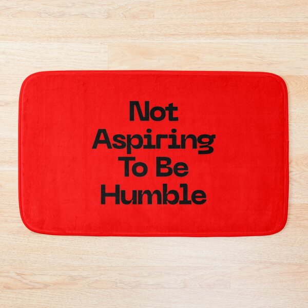 Item preview, Not aspiring to be humble designed and sold by Echo Aesthetics.