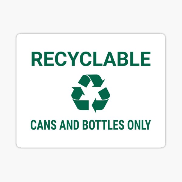 Item preview, Cans and Bottles Only: Recycle Icon Design designed and sold by safetysignprod.