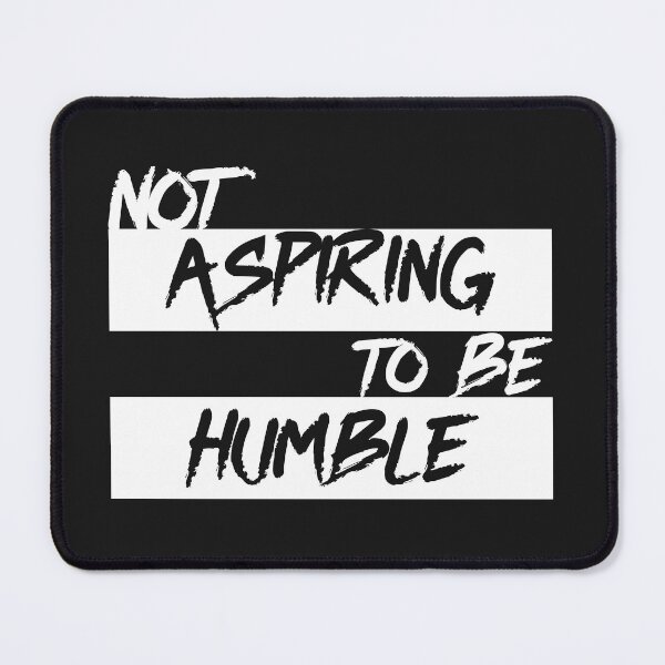 Item preview, not aspiring to be humble designed and sold by Ope-03.