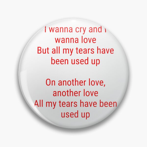 Item preview, On another love, another love All my tears have been used up designed and sold by TheLegatoSTUDIO.