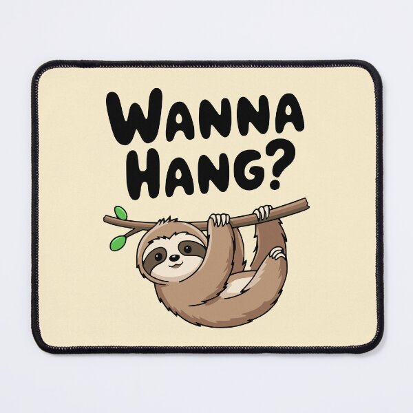 Item preview, Wanna Hang? Cute Sloth Pun designed and sold by PMCreative.