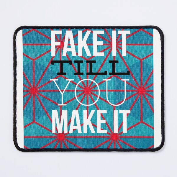 Item preview, Fake It Till You Make It designed and sold by Frostedflakes4u.