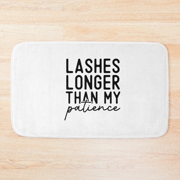 Item preview, Lashes longer than my patience designed and sold by CleanDecor.