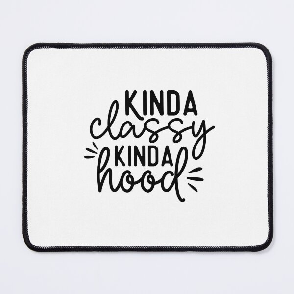 Item preview, Kinda classy kinda hood designed and sold by CleanDecor.