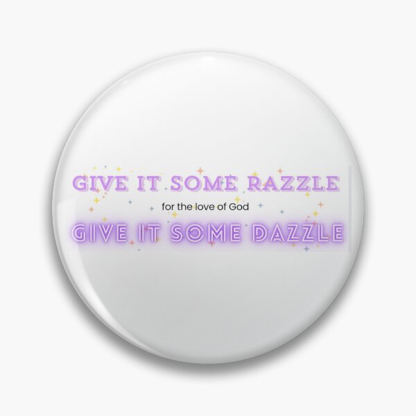 Item preview, Give It Some Razzle Some Dazzle  designed and sold by habitofabbott.