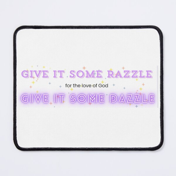 Item preview, Give It Some Razzle Some Dazzle  designed and sold by habitofabbott.