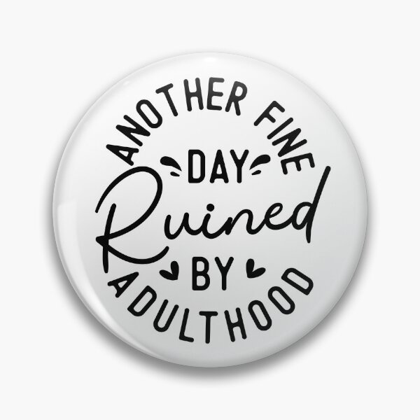 Item preview, Another fine day ruined by adulthood designed and sold by CleanDecor.