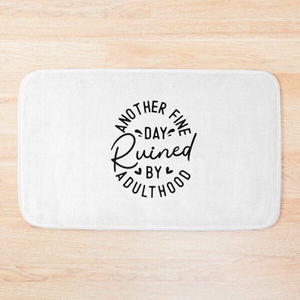 Item preview, Another fine day ruined by adulthood designed and sold by CleanDecor.