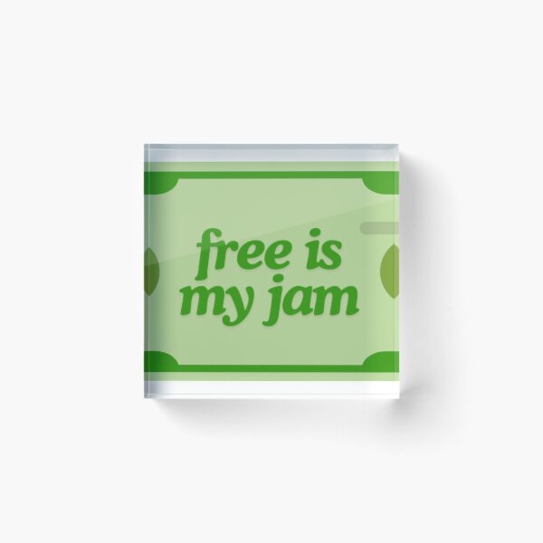 Item preview, Free Is My Jam designed and sold by habitofabbott.