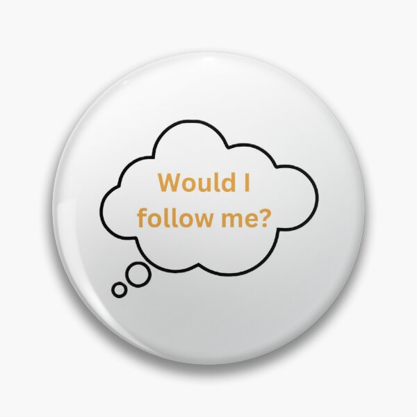 Item preview, Would I Follow Me? designed and sold by habitofabbott.