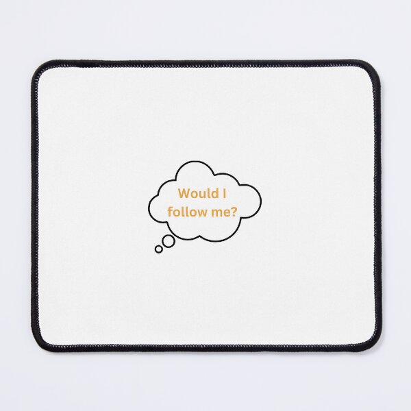 Item preview, Would I Follow Me? designed and sold by habitofabbott.