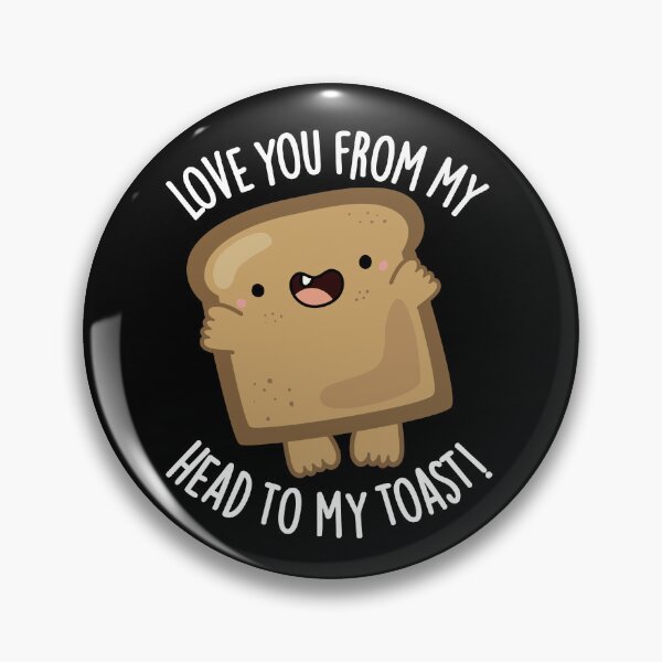Item preview, Love You From My Head To My Toast Funny Bread Pun (Dark BG) designed and sold by punnybone.