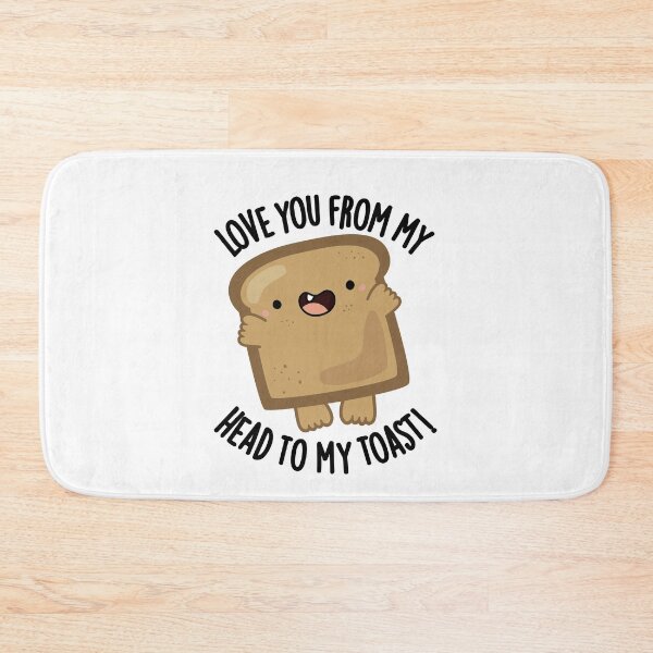 Item preview, Love You From My Head To My Toast Funny Bread Pun  designed and sold by punnybone.