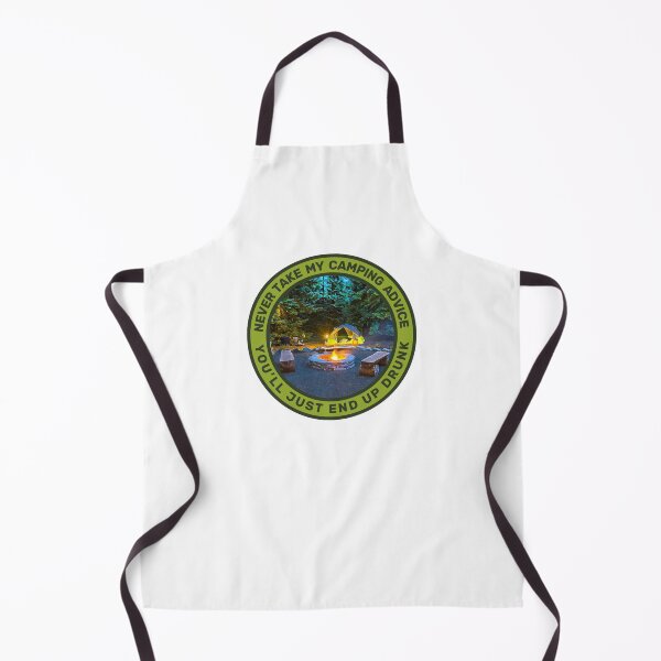 Item preview, Never Take My Camping Advice You'll Just End Up Drunk Camping Men & Women designed and sold by JDMTees.