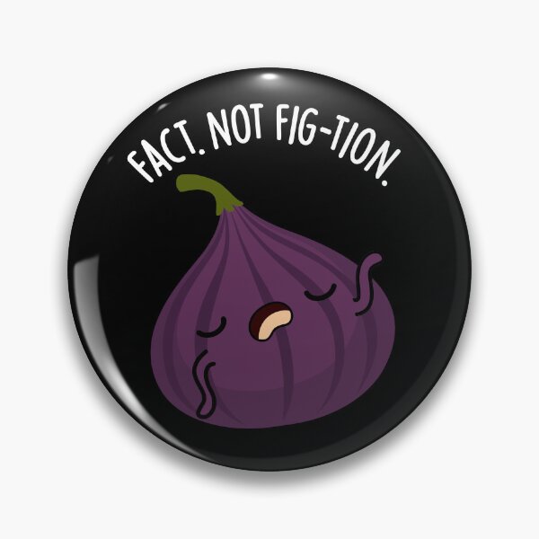 Item preview, Fact Not Fig-tion Funny Fig Pun (Dark BG) designed and sold by punnybone.