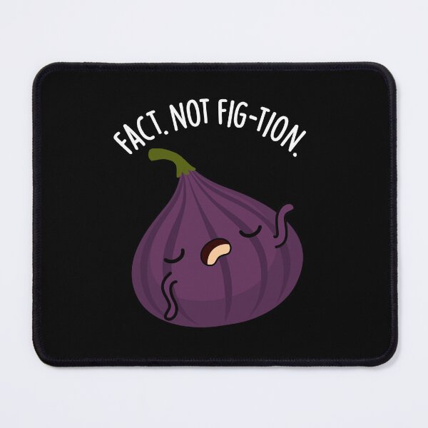 Item preview, Fact Not Fig-tion Funny Fig Pun (Dark BG) designed and sold by punnybone.