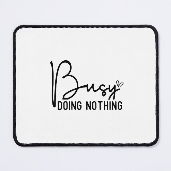 Item preview, Busy doing nothing designed and sold by CleanDecor.