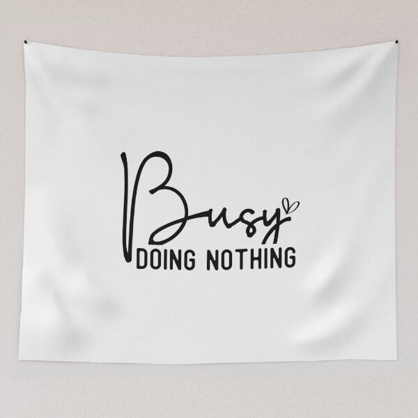Item preview, Busy doing nothing designed and sold by CleanDecor.