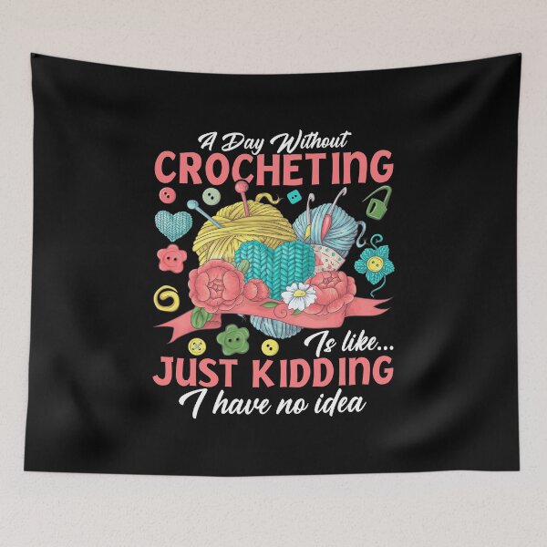 Item preview, a Day without Crocheting funny for womens Crochet designed and sold by Phoebeys.