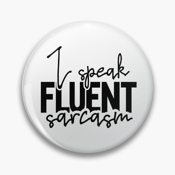 Item preview, I speak fluent sarcasm designed and sold by CleanDecor.