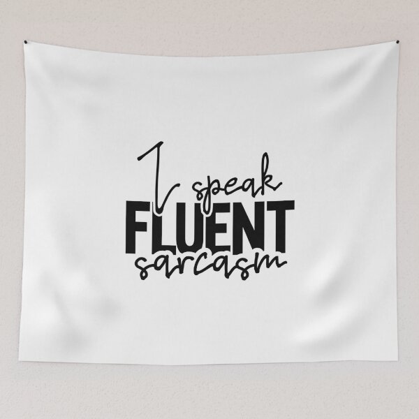 Item preview, I speak fluent sarcasm designed and sold by CleanDecor.