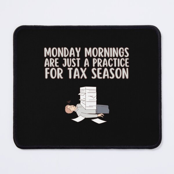 Item preview, Tax Season Prep: The Accountant's Monday Struggles designed and sold by UN-FUR-GETTABLE.