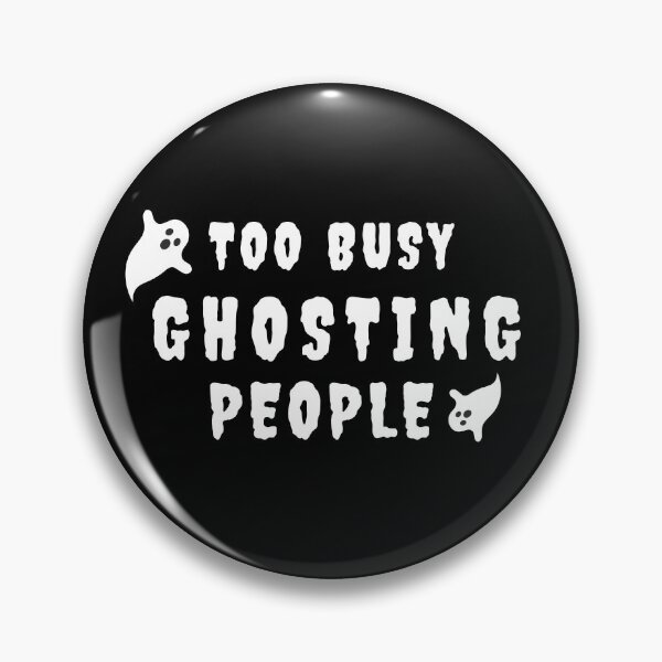 Item preview, Too busy ghosting people designed and sold by ZuzDoesDesigns.