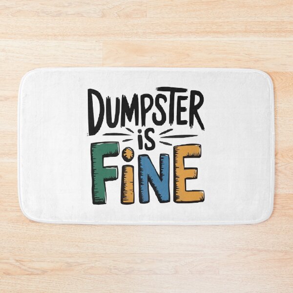 Item preview, Dumpster Is Fine designed and sold by DashBliss.