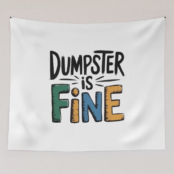 Item preview, Dumpster Is Fine designed and sold by DashBliss.