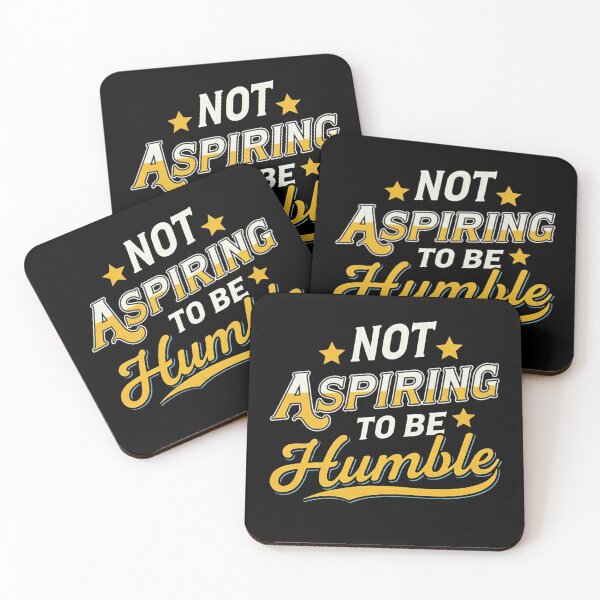 Item preview, Not Aspiring To Be Humble designed and sold by studiopekepeke.