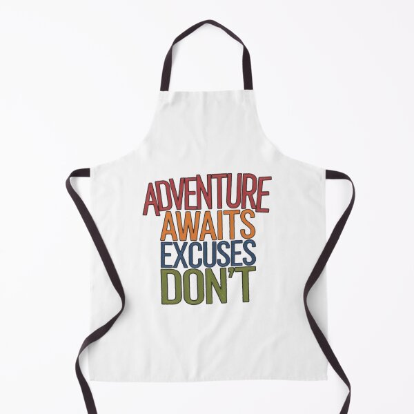 Item preview, Adventure Awaits Excuses Don't Shirt designed and sold by cookigraphic.