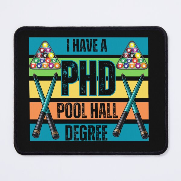 Item preview, I Have A PHD Pool Hall Degree designed and sold by AlienOccupation.