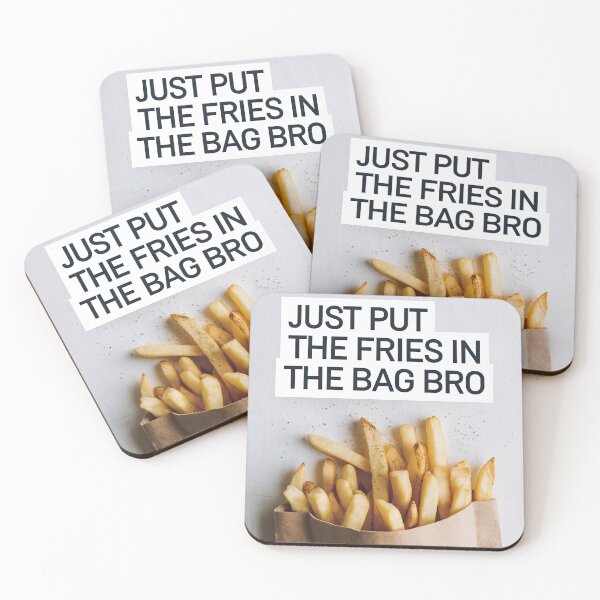 Item preview, just put the fries in the bag bro designed and sold by digilabs.