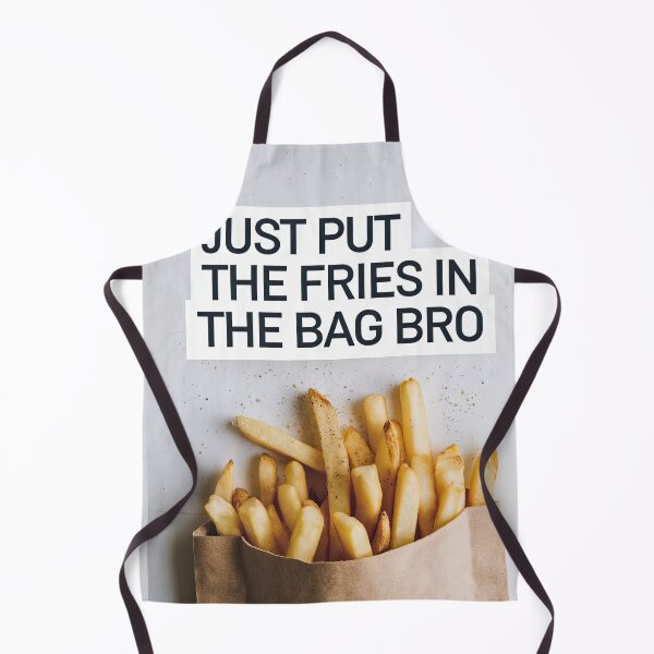 Item preview, just put the fries in the bag bro designed and sold by digilabs.