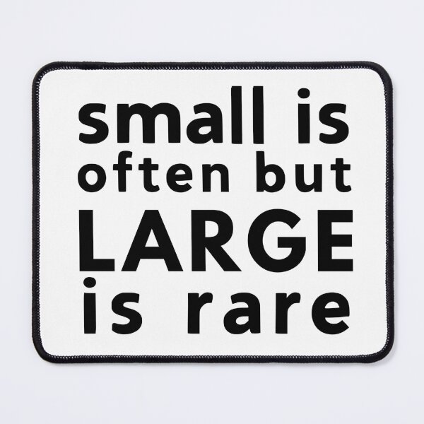 Item preview, Small is often but Large is rare funny quote about size you know what designed and sold by mysteriousquote.