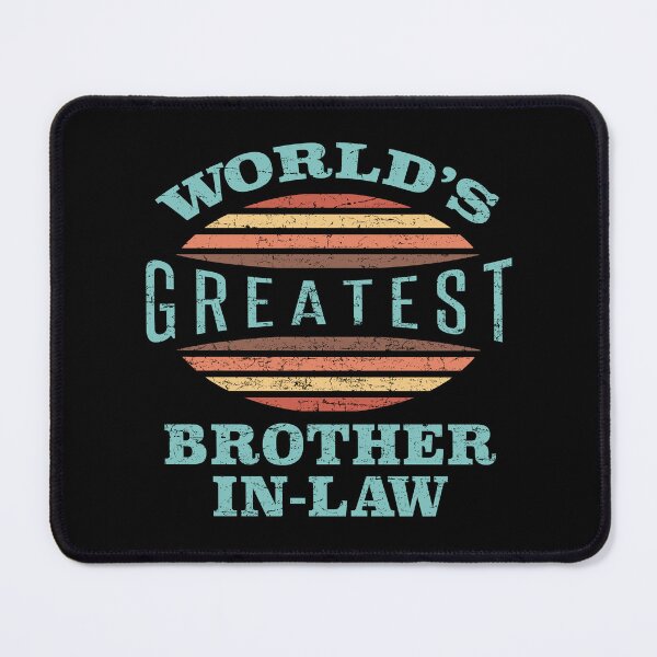 Item preview, World’s Greatest Brother-In-Law designed and sold by thepixelgarden.