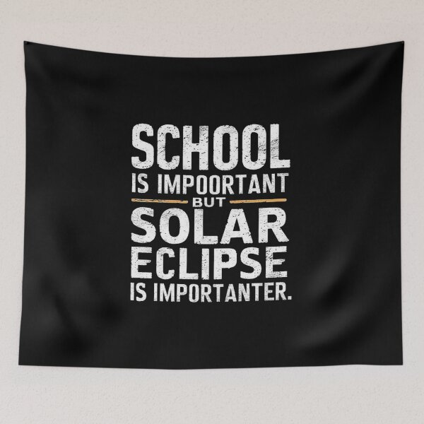 Item preview, School Is Important but Solar Eclipse Is Importanter - Funny Science Design for Space Lovers, Astronomy Fans, School Kids & Family Eclipse Event designed and sold by love3617.