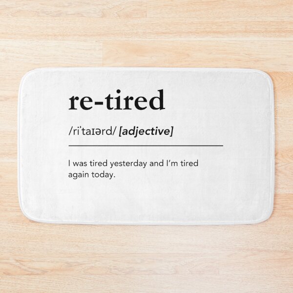 Item preview, Retired Definition, Funny Retired Pun, Wordplay Art, Urban Dictionary designed and sold by lagunaklein.