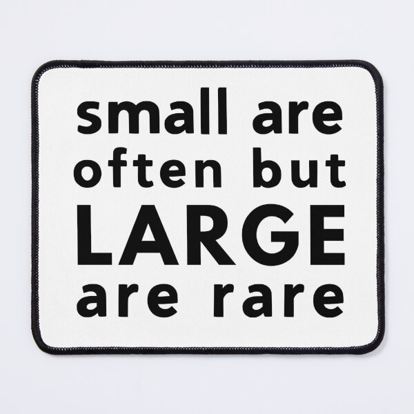 Item preview, Small are often but Large are rare funny quote about size you know what designed and sold by mysteriousquote.