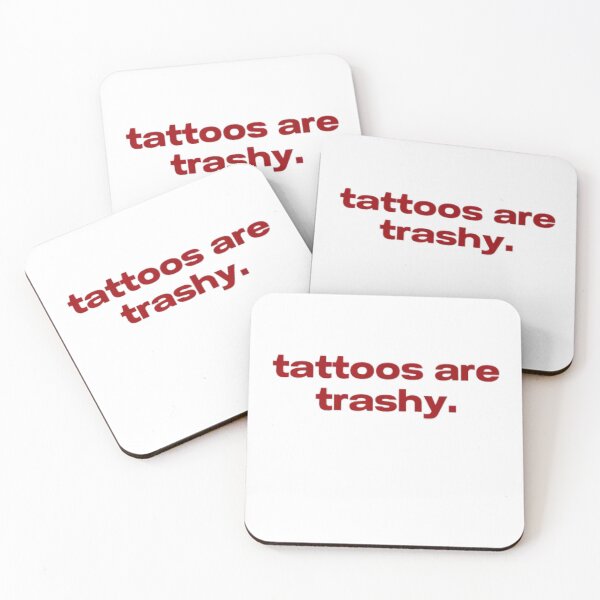 Item preview, tattoos are trashy,Funny Sarcastic Tattoo designed and sold by pugshowsfashion.