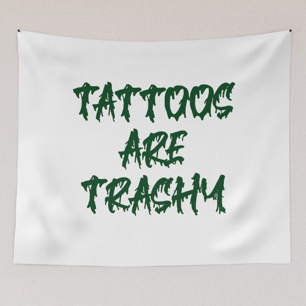 Item preview, tattoos are trashy,Funny Sarcastic Tattoo designed and sold by pugshowsfashion.