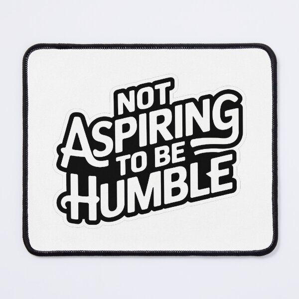 Item preview, Not aspiring to be humble quote designed and sold by RedCircleArt.