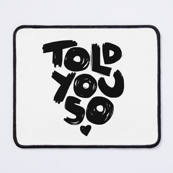 Item preview, Told You So designed and sold by grrrenadine.