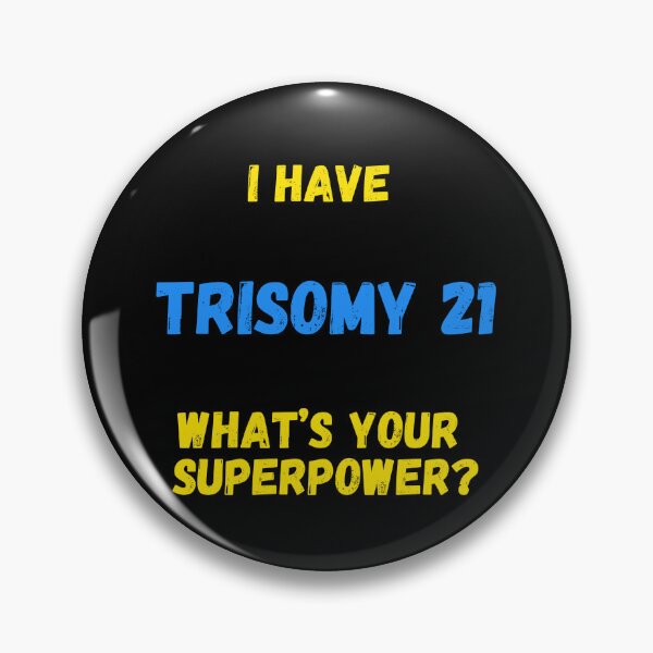 Item preview, I have trisomy 21 what's your superpower designed and sold by EMMonovi.