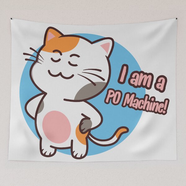 Item preview, I Am A PO Machine! designed and sold by kesuzz.