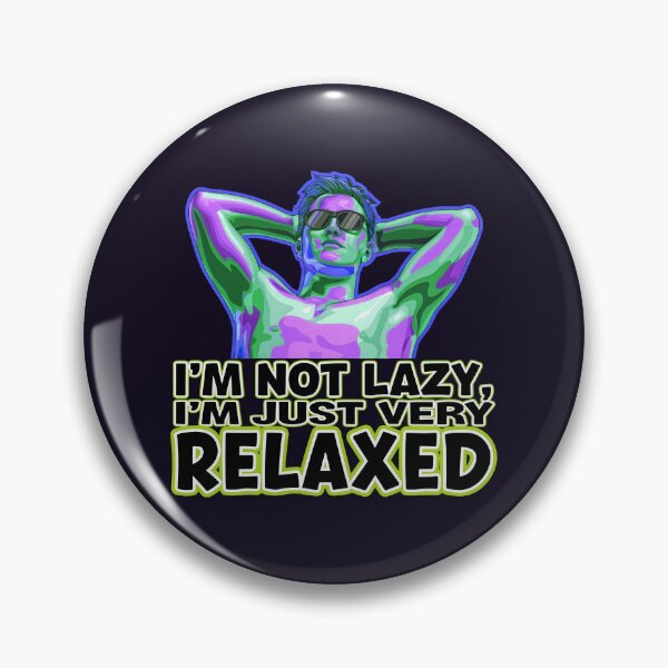 Item preview, I'm Not Lazy I'm Just Very Relaxed Funny Sarcastic Quote designed and sold by TheArtOfPat.