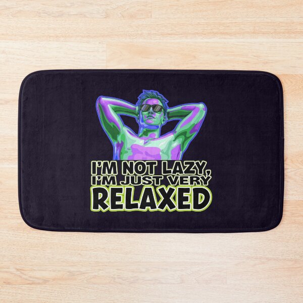 Item preview, I'm Not Lazy I'm Just Very Relaxed Funny Sarcastic Quote designed and sold by TheArtOfPat.